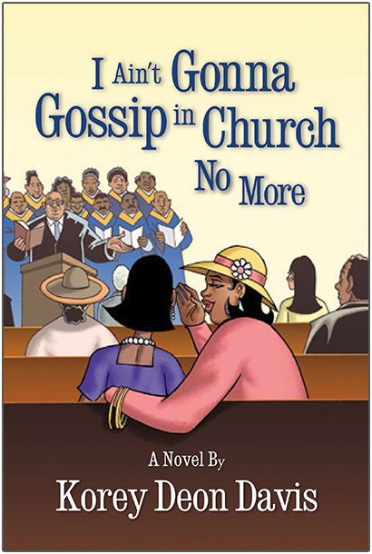 I Ain't Gonna Gossip in Church No More by Korey Deon Davis book cover
